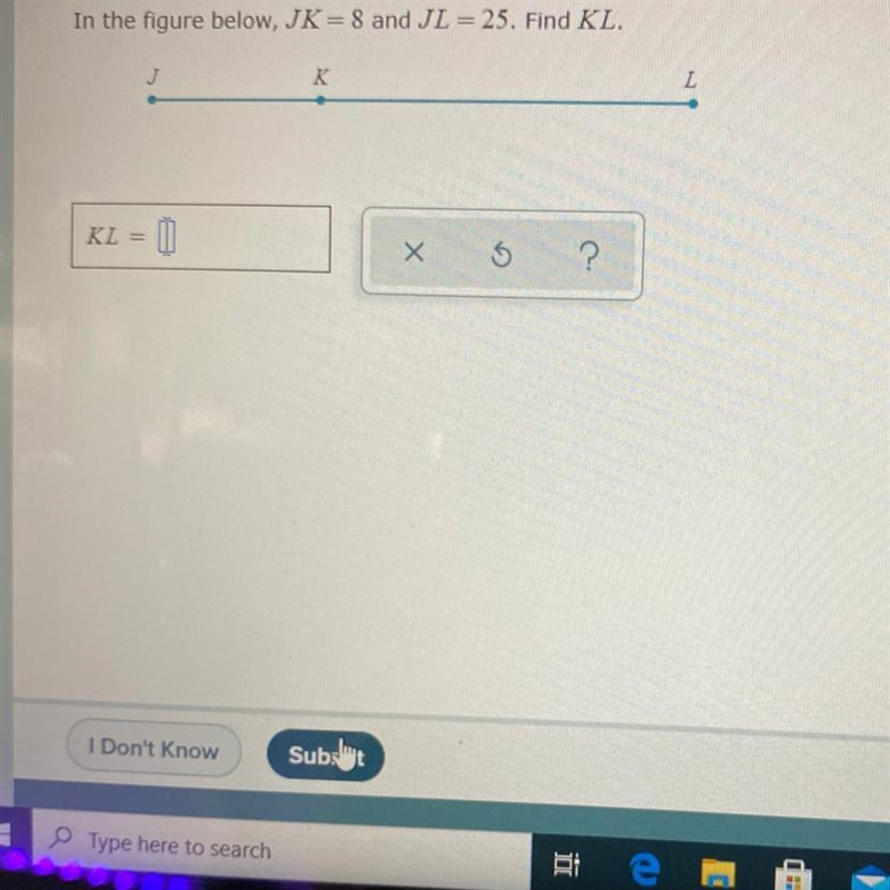 In the figure below, JK=8 and JL = 25. Find KL. J K KL = X 6 ?-example-1