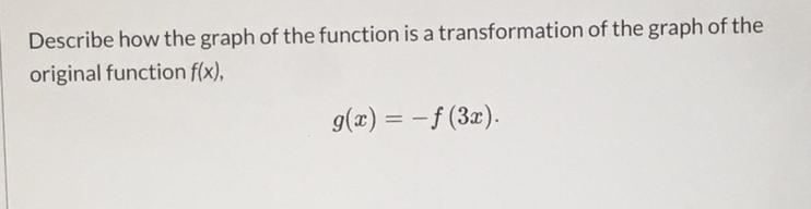 Describe how the graph of the function is a transformation of the graph of the original-example-1