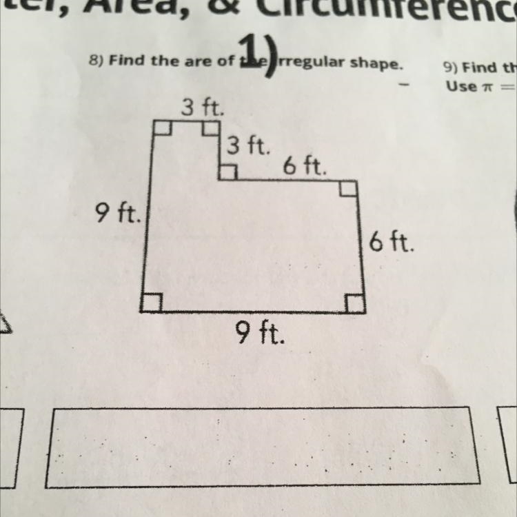 8) Find the are of the rregular shape. 3 ft. 3 ft. 6 ft. 9 ft. 6 ft. 9 ft.-example-1