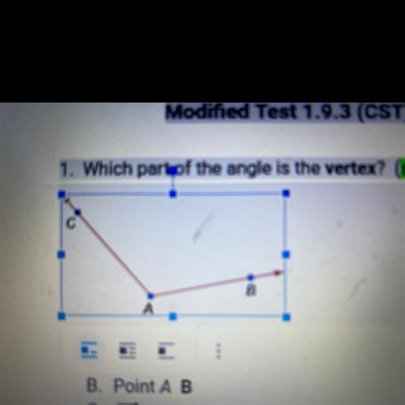 1. Which part of the angle is the vertex? A. Point C B. Point AB C. AB-example-1