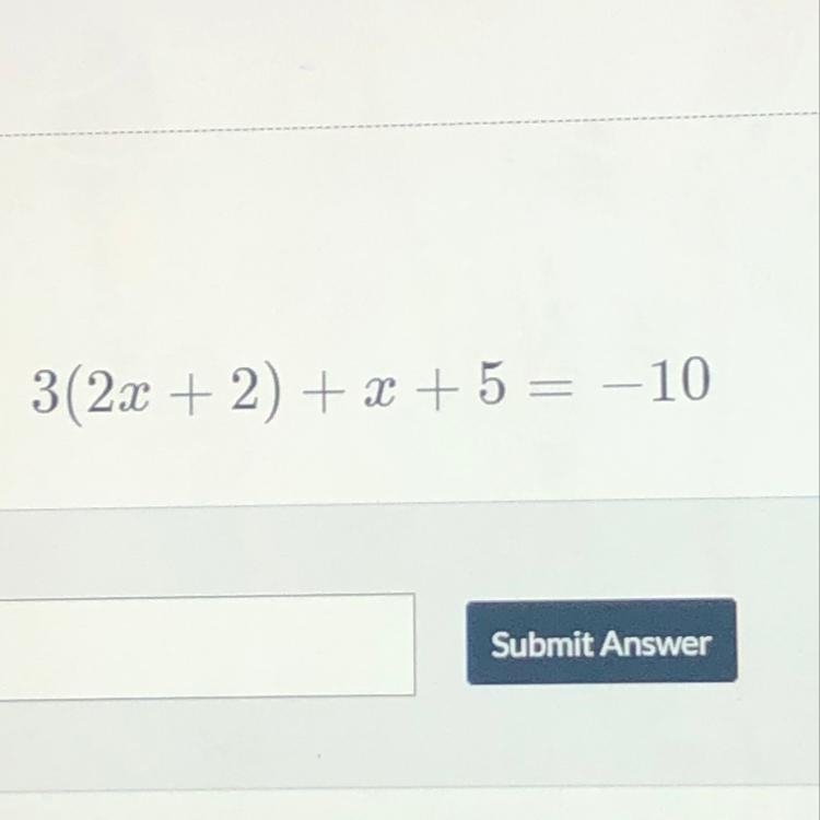 3 (2x+2)+x+5= -10 Pls help-example-1