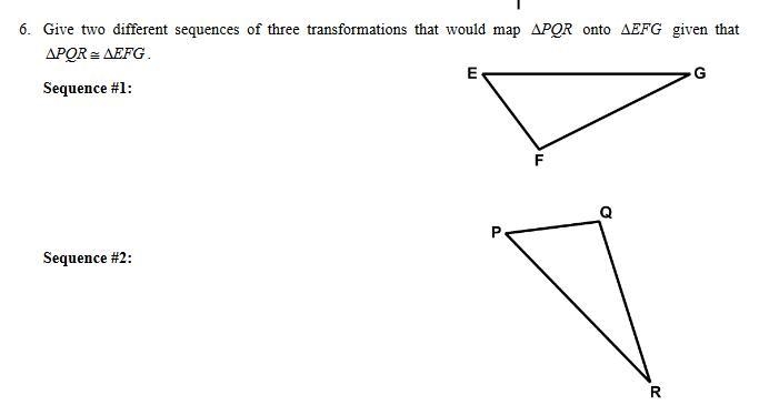 Give two different sequences of three transformations that would map PQR onto EFG-example-1