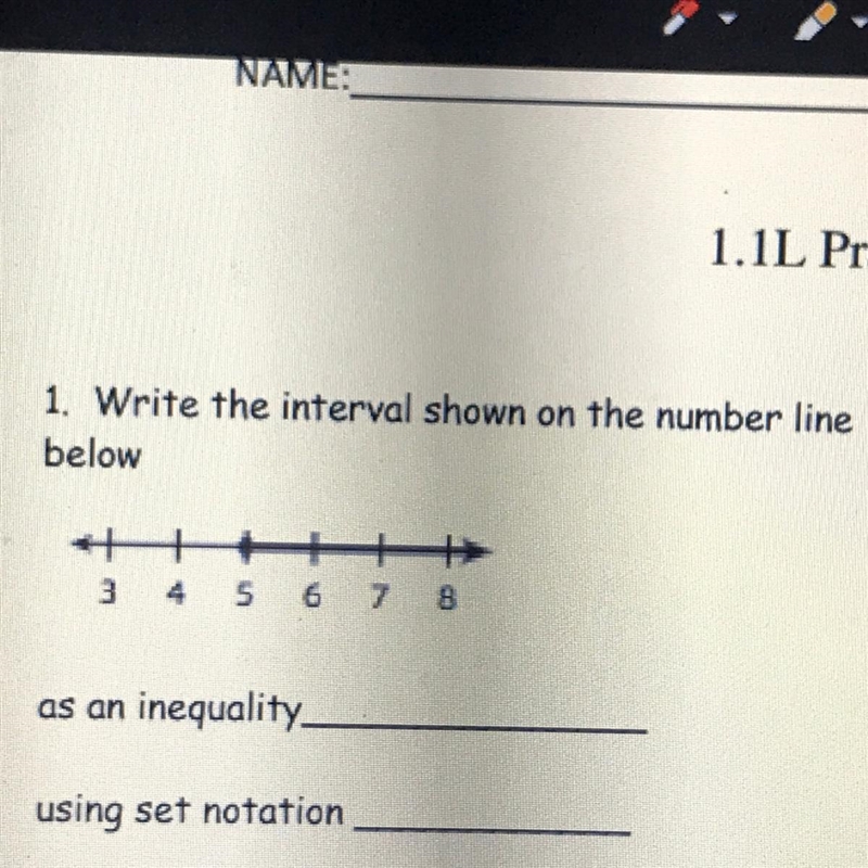 1. Write the interval shown on the number line below 3 4 5 6 7 8 as an inequality-example-1