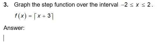 Please help! Step by step explanation, Graph the step function over the interval-example-1