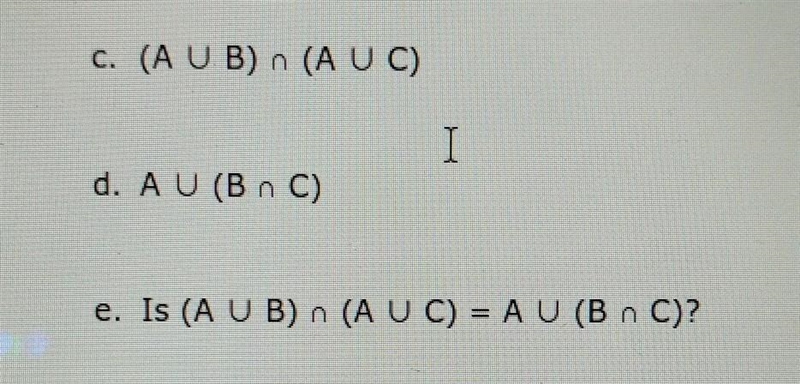 Help plsss A= {2,3,4,5} B= {c,d,e,f} C= {4,5,6,7} ​-example-1