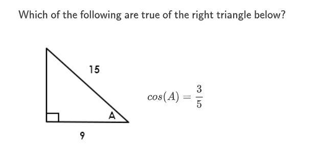 Which of the following is true about the right triangle? cos(a)= 3/5 sin(a)= 3/5 sin-example-1