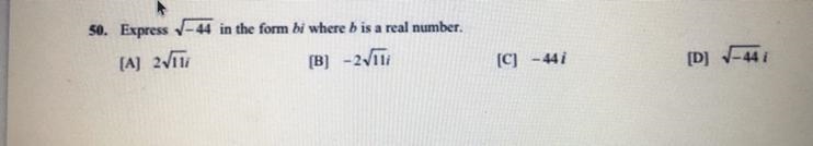 50. Express -44 in the form bi where b is a real number. TIME SENSITIVE‼️‼️‼️-example-1