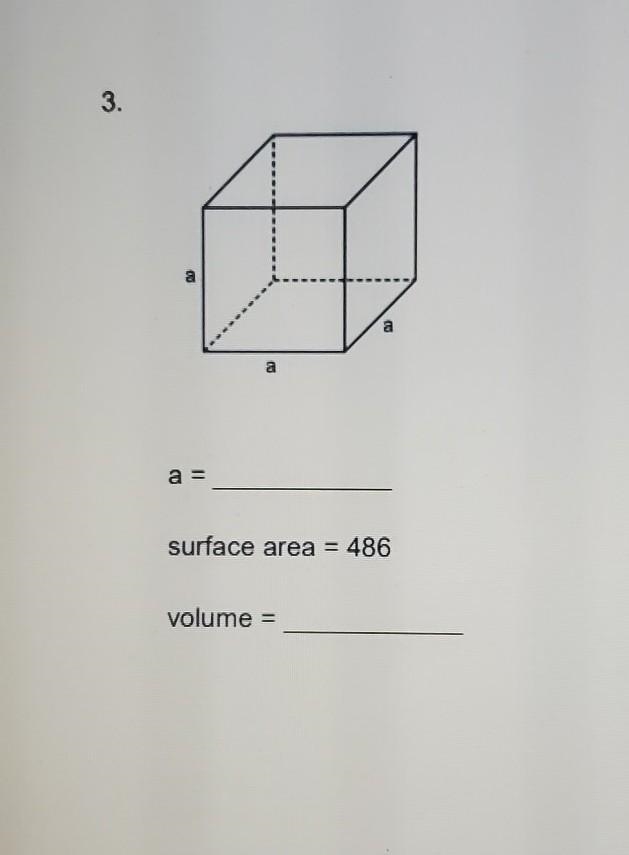 What is a and what is the volume if the surface area is 486​-example-1