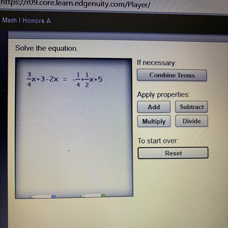 Solve the equation. If necessary Combine Terms Apply properties Add Subtract Multiply-example-1