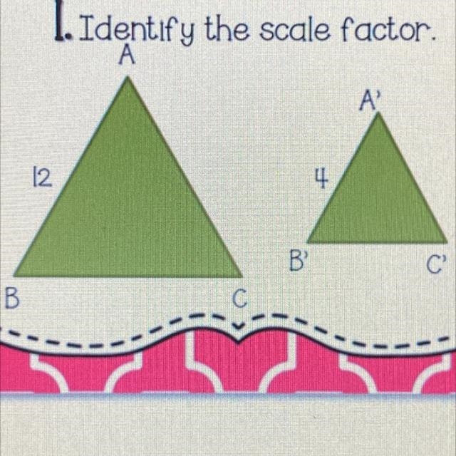 Identify the scale factor-example-1