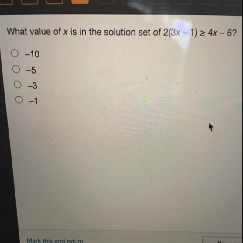 What value of x is in the solution set of 2(3x - 1) = 4x - 6? EO -10-example-1