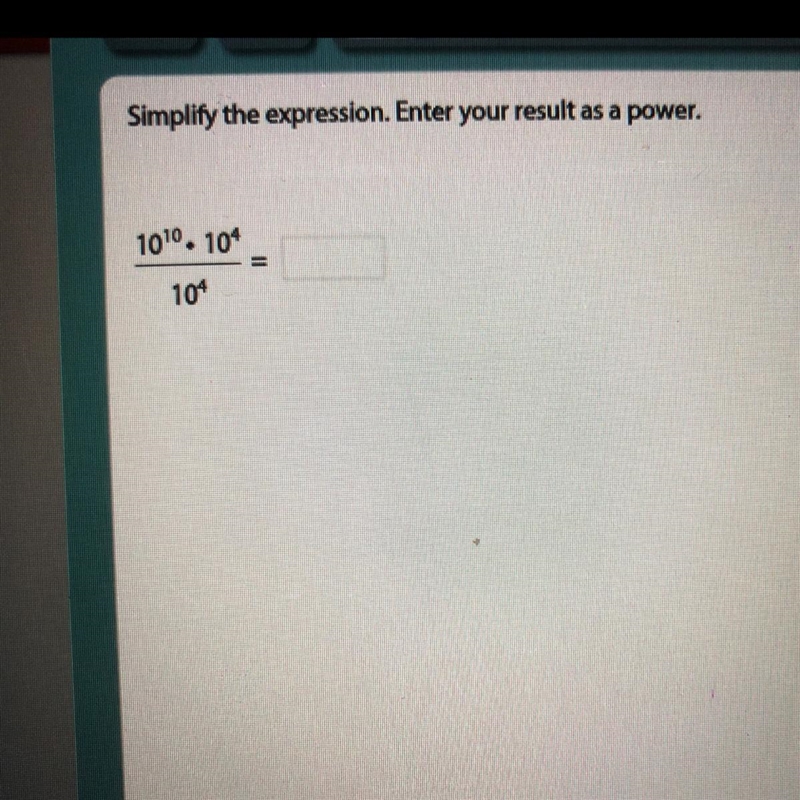 10^10•10^4 / 10^4 Look at the picture pls I don’t understand this at all-example-1