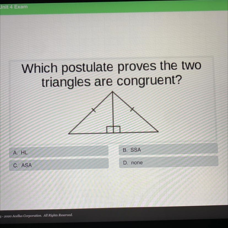 Which postulate proves the two triangles are congruent? A. HL B. SSA C. ASA D. none-example-1