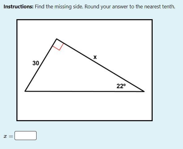 Instructions: Find the missing side. Round your answer to the nearest tenth.-example-1