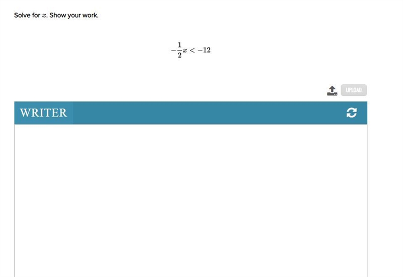 PLEASE HELPP ME FAST!!!!! solve for x. Show your work -1/2x < -12-example-1