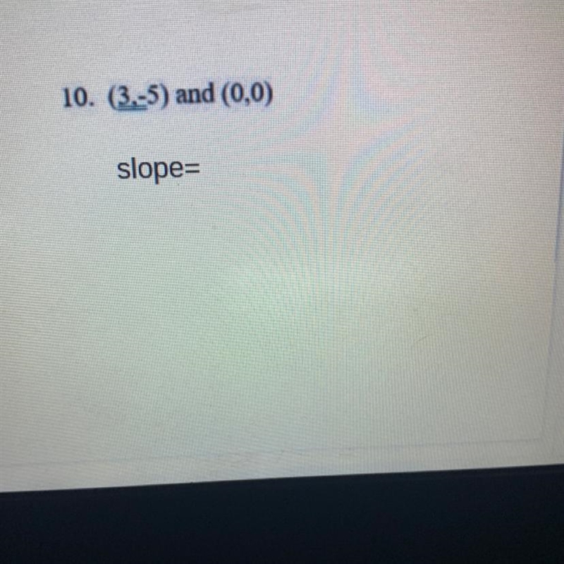 Find the slope (3,-5) and (0,0)-example-1