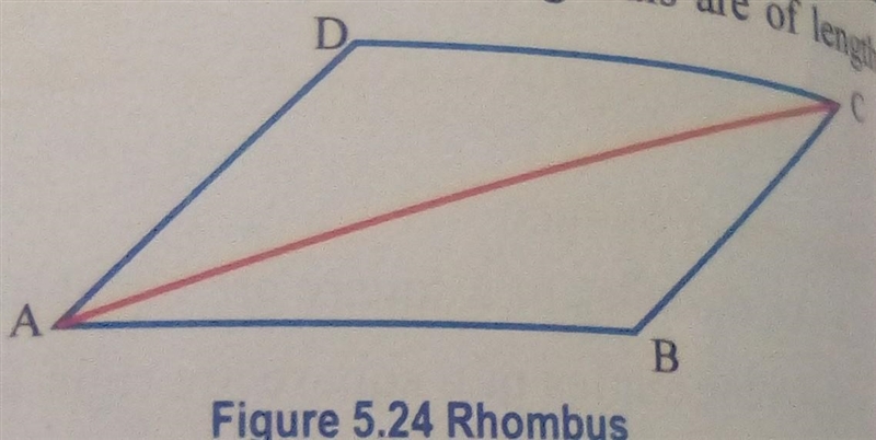 IN THE FIGURE 5.24 TO THE RIGHT ABCD IS A RHOMBUS.SHOW THAT AC IS THE BISECTOR OF-example-1