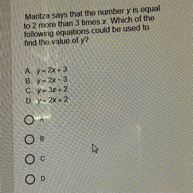 Maritza says that the number y is equal to 2 more than 3 times x. Which of the following-example-1