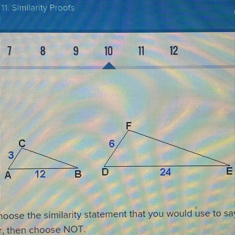 BC=6, EF=12 Based on the given information, choose the similarity statement that you-example-1