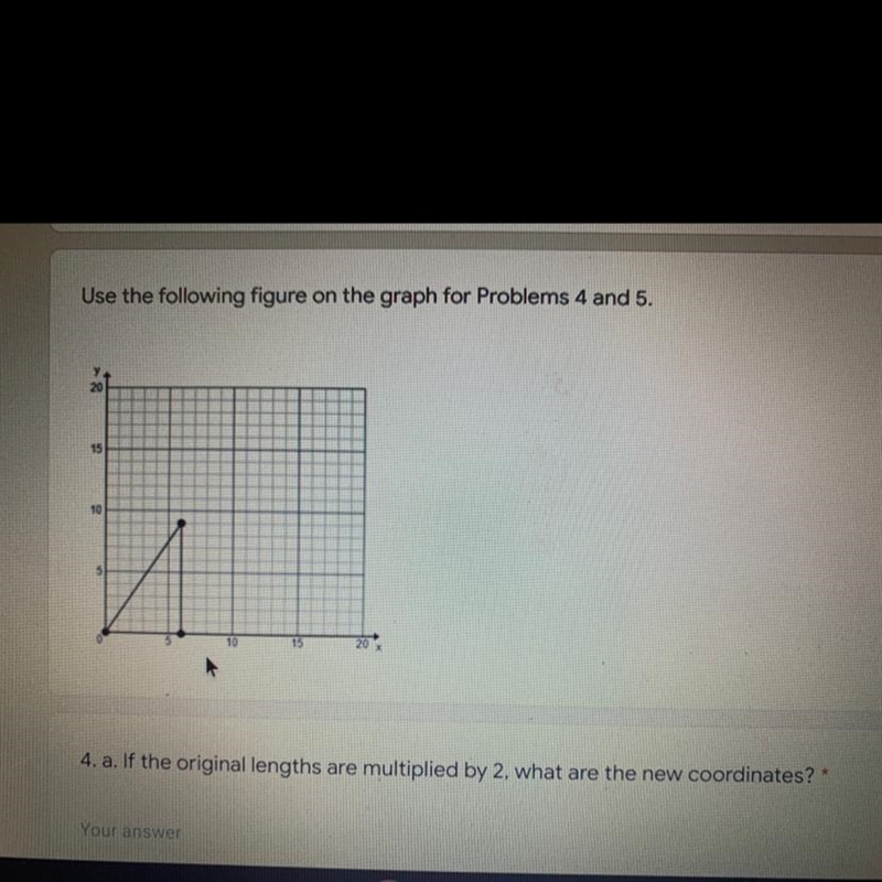 4. a. If the original lengths are multiplied by 2, what are the new coordinates? *-example-1