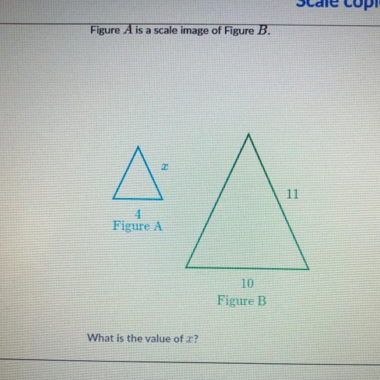 Figure A is a scale image of Figure B. A 11 1 Figure A 10 Figure B What is the value-example-1