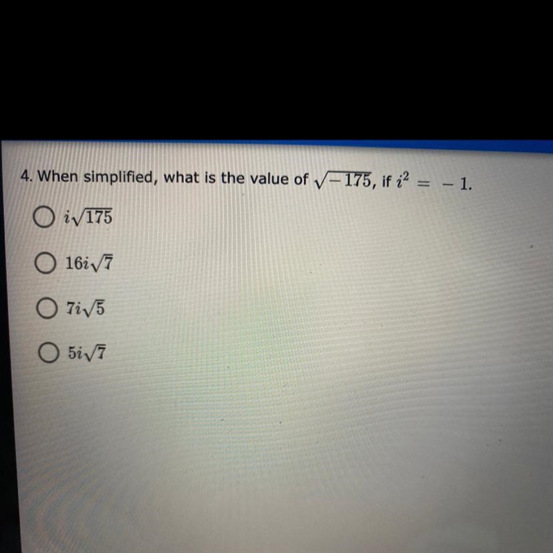 4. When simplified, what is the value of 175, if i2 = – 1.-example-1