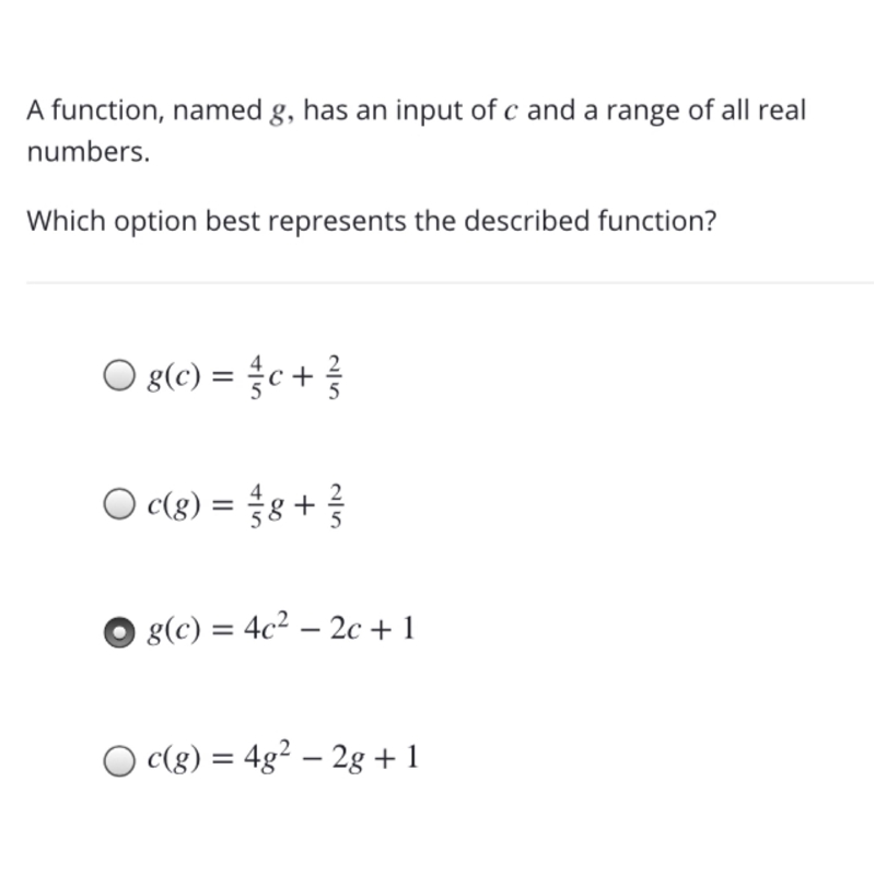 A function, named g, g , has an input of c c and a range of all real numbers. Which-example-1