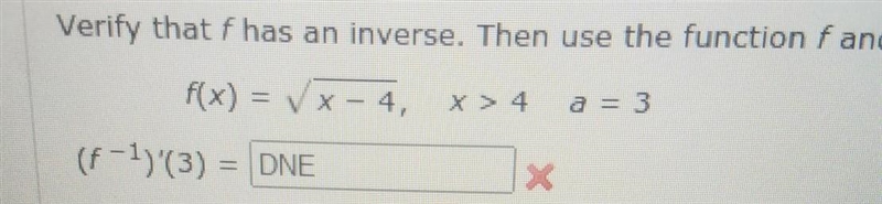 Verify that f has an inverse. Then use function f and the given real number a to find-example-1