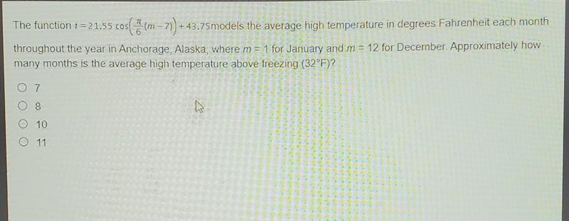 The function 1=21.55 cos m-7 +43.75models the average high temperature in degrees-example-1