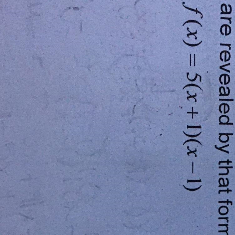 F(x) = 5(x + 1)(x - 1) How would you write f(x) = 5(x + 1)(x-1) from factored form-example-1