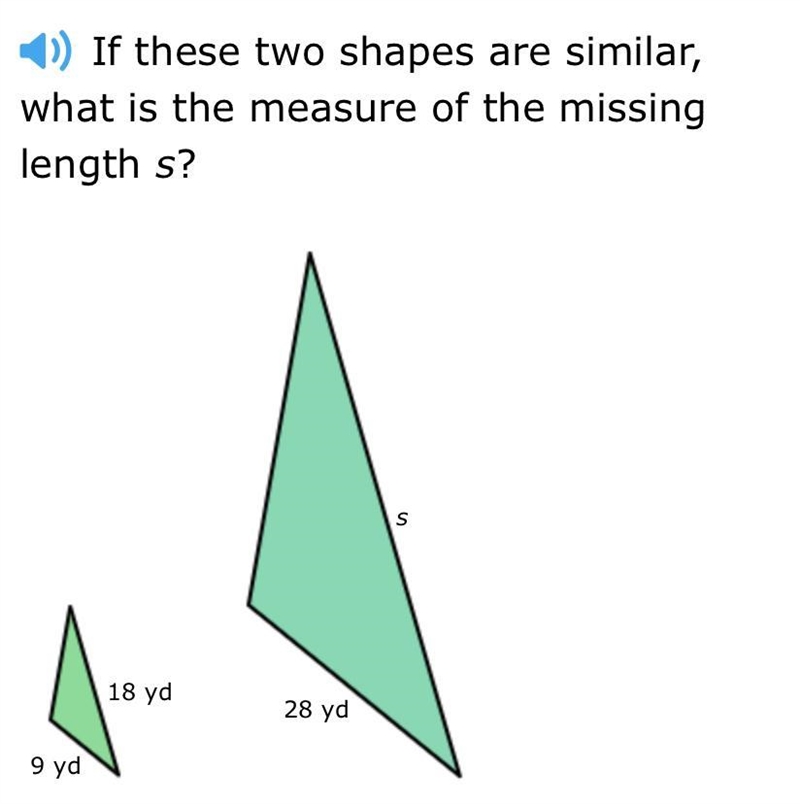 If these two shapes are similar, what is the measure of the missing length s?-example-1