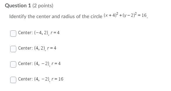 PLEASE HELP! Identify the center and radius of the circle (x+4)^2 + (y-2)^2=16-example-1