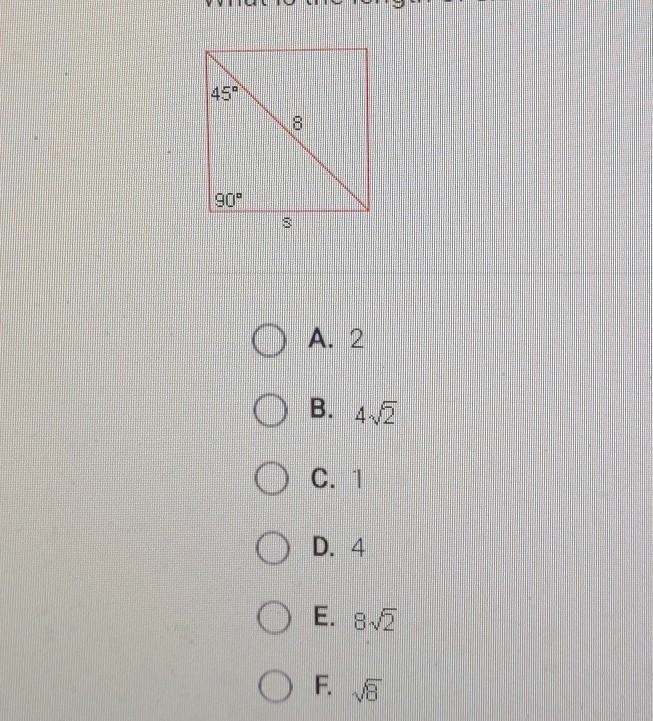 What is the length of side s of the square shown below? A. 2 B. 4√2 C. 1 D. 4. E. 8√2F-example-1