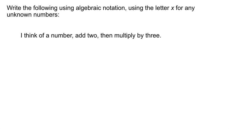 Write the following using algebraic notation, using the letter x for any unknown number-example-1