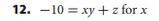 What is -10 = xy + z for x-example-1