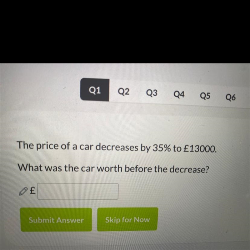 The price of a car decreases by 35% to £13000. What was the car worth before the decrease-example-1