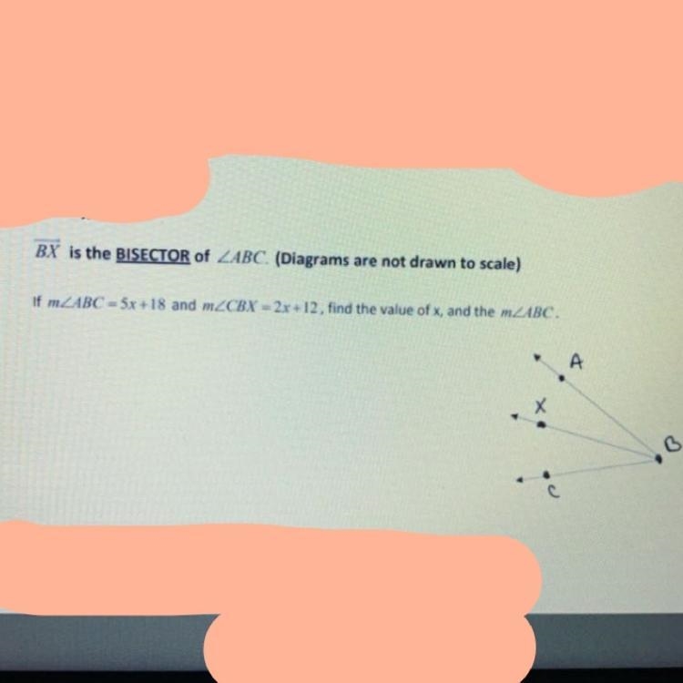 BX is the BISECTOR of ZABC. (Diagrams are not drawn to scale) 1 If m_ABC = 5x +18 and-example-1