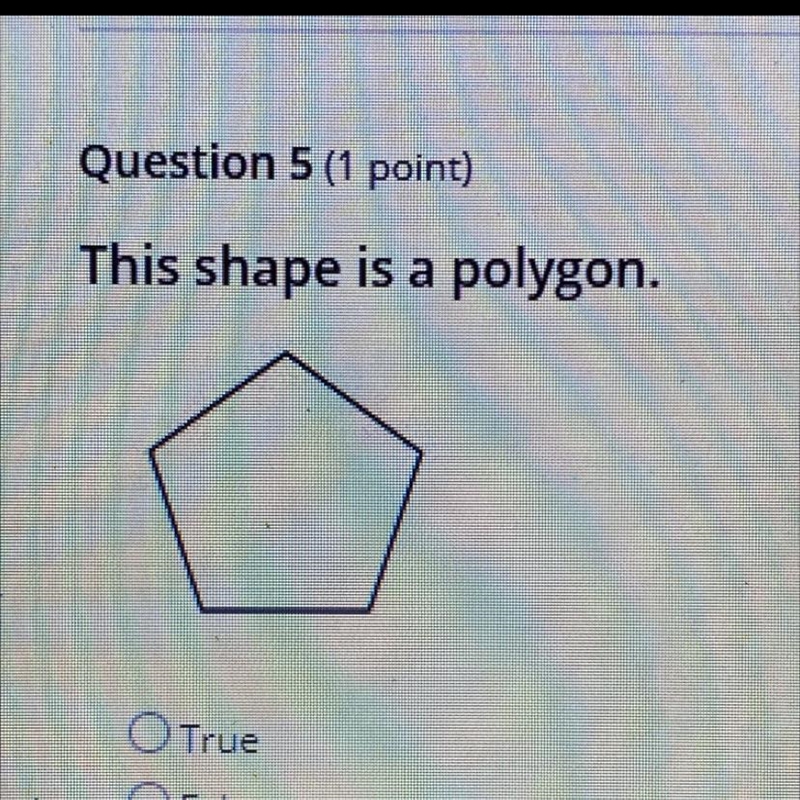 This shape is a polygon. O True O False-example-1