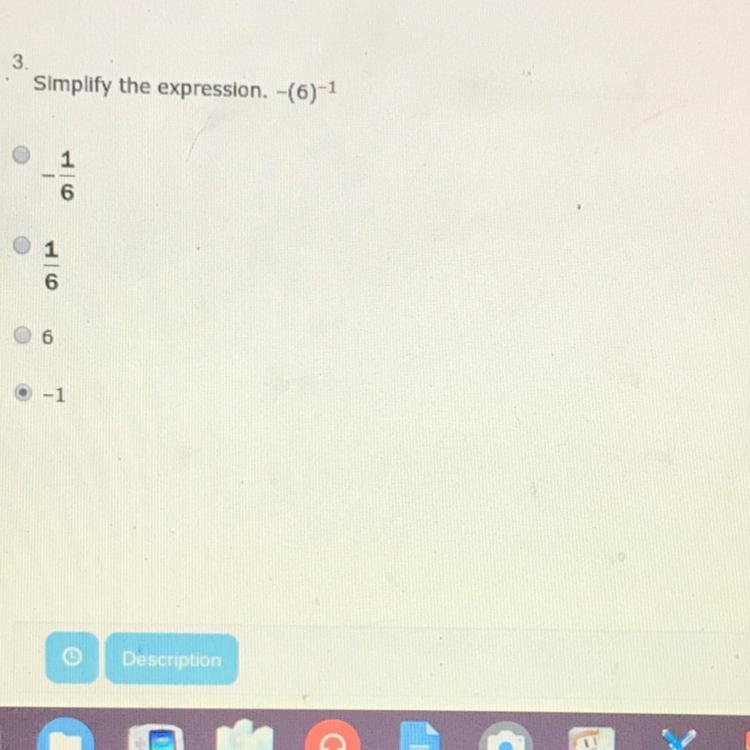 Simplify the expression. -(6)-1 A: -1/6 B: 1/6 C: 6 D: -1-example-1