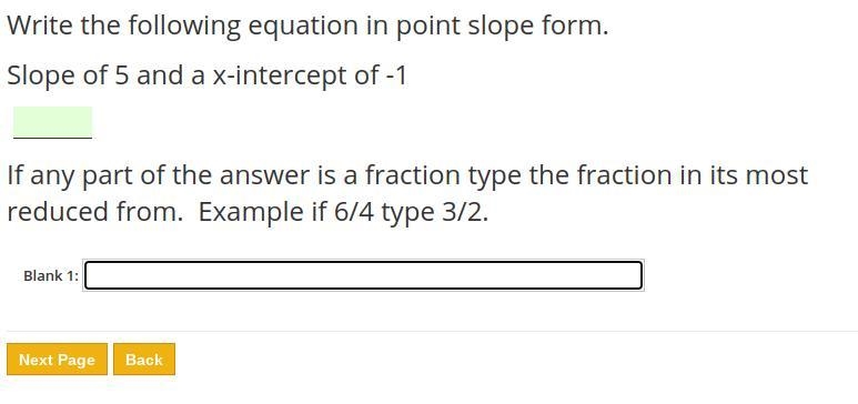 HELP! Write the following equation in point slope form. Slope of 5 and a x-intercept-example-1