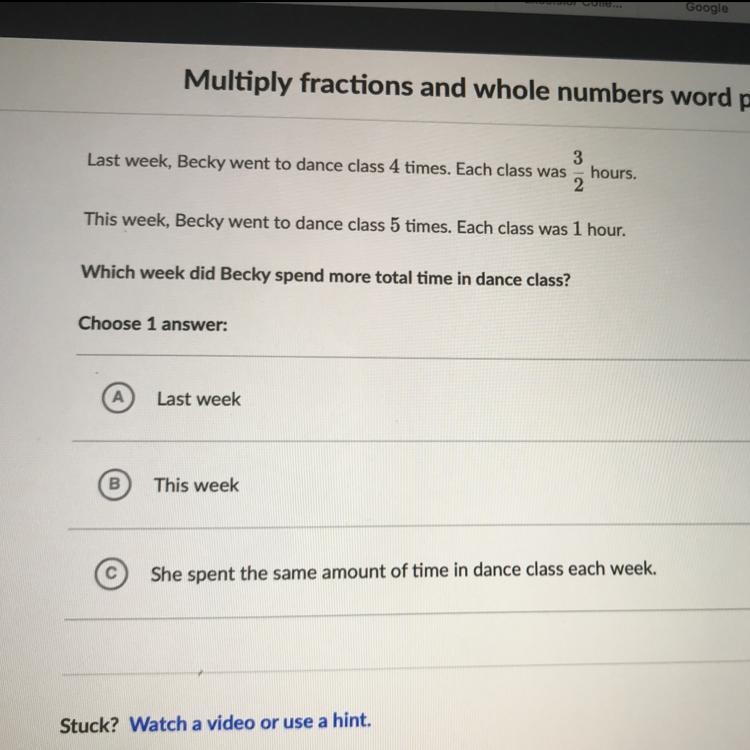 Last week, Becky went to dance class 4 times. Each class was 3/2 hours. This week-example-1