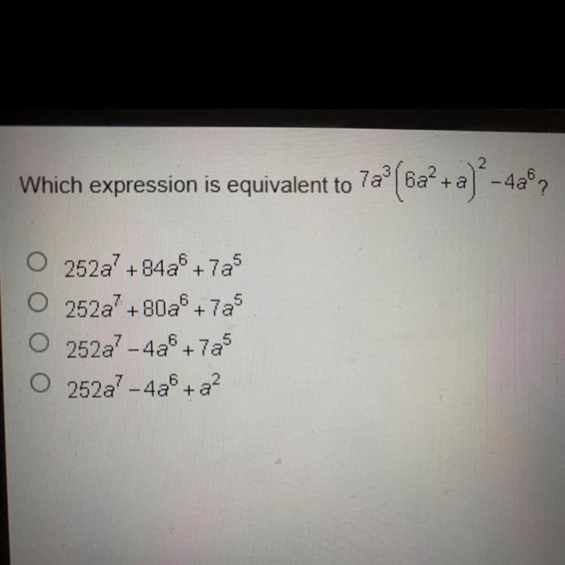 2 Which expression is equivalent to 7a^3(6a^2+a)^2-4a^6?-example-1