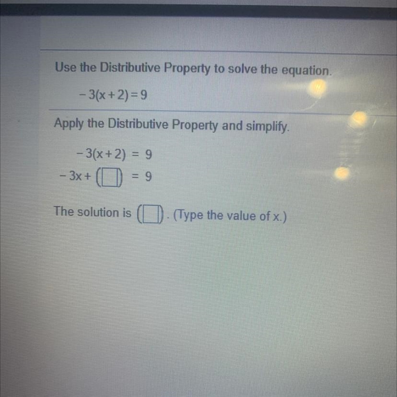 Use the Distributive Property to solve the equation. -3(x+2) = 9 Apply the Distributive-example-1