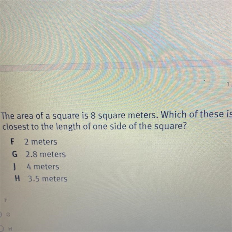 The area of a square is 8 square meters. Which of these closest to the length of one-example-1