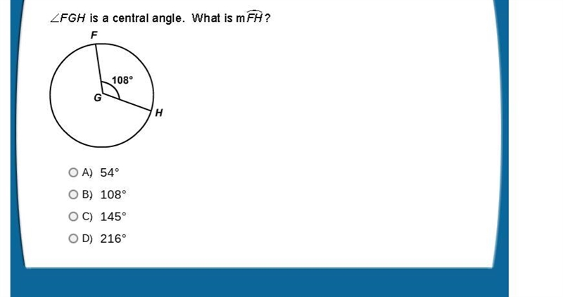 HELP ASAP Angle FGH is a central angle, what is the measure of FH A. 54° B. 108° C-example-1