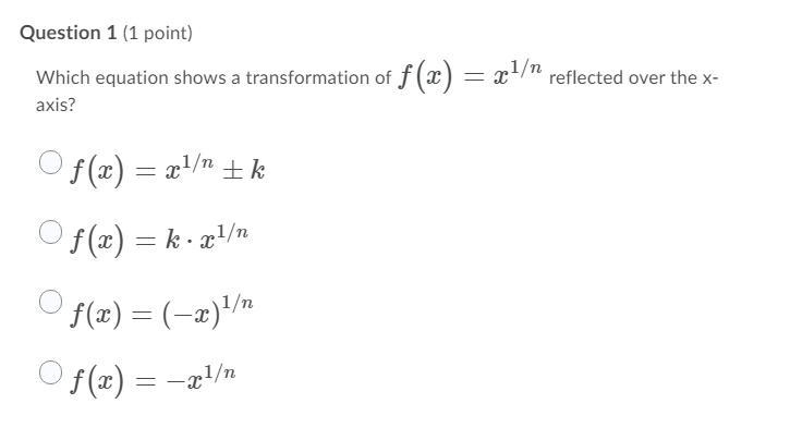 PLEASE HELP Which equation shows a transformation of f(x)= x^1/n reflected over the-example-1