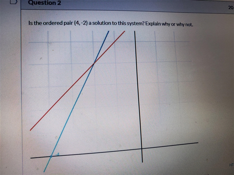 Is the ordered pair (4, -2) a solution to this system? Explain why or why not.-example-1