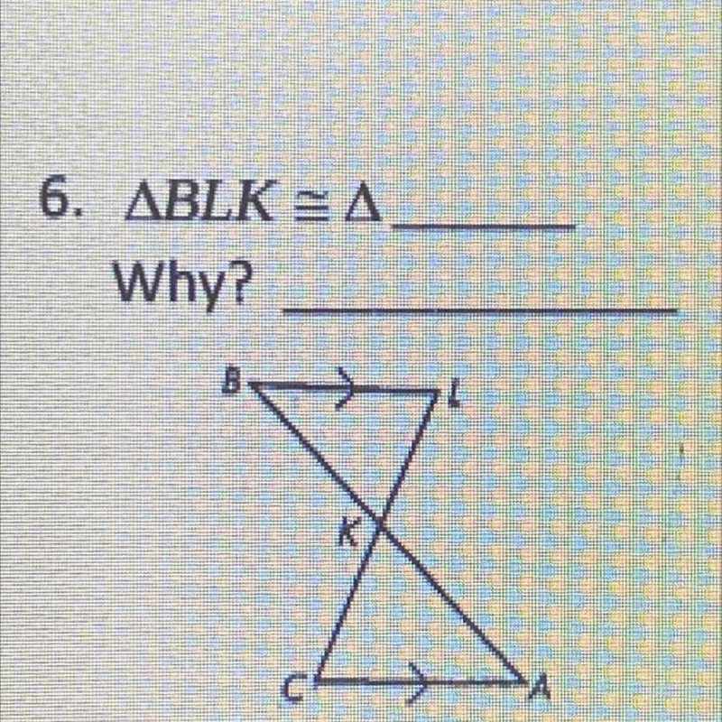 Angle BLK is congruent to Angle ___. Why?-example-1