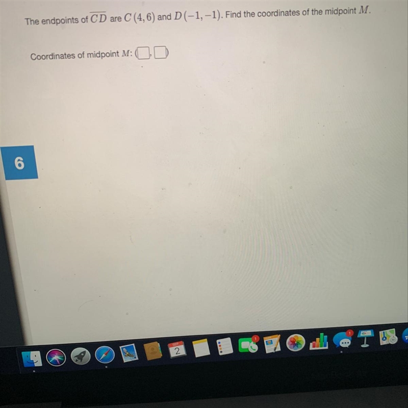 The endpoints of CD are C (4,6) and D(-1,-1). Find the coordinates of the midpoint-example-1