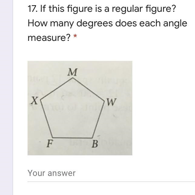 If this figure is a regular figure? How many degrees does each angle measure?-example-1